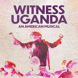 Griffin Matthews, Matt Gould, Cast of Witness Uganda (An American Musical) - Witness Uganda (An American Musical) (2022)