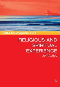 SCM Studyguide to Religious and Spiritual Experience