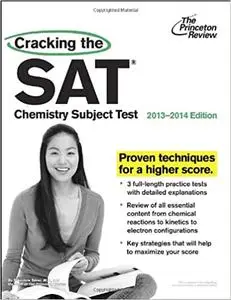 Cracking the SAT Chemistry Subject Test, 2013-2014 Edition