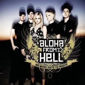 Aloha From Hell - No More Days To Waste (2009) 