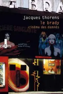 Jacques Thorens, "Le Brady: Cinéma des damnés"
