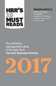 HBR's 10 Must Reads 2017