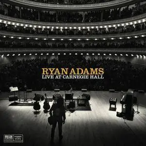 Ryan Adams - Live At Carnegie Hall (2015) [Official Digital Download  24-bit/96 kHz]