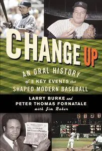 Change Up: An Oral History of 8 Key Events That Shaped Baseball