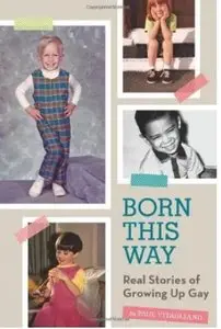 Born This Way: Real Stories of Growing Up Gay