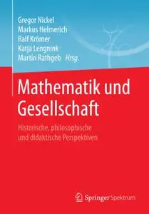Mathematik und Gesellschaft: Historische, philosophische und didaktische Perspektiven (Repost)