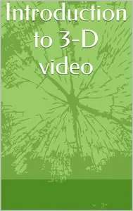 Introduction to 3-D video