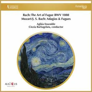 Ensemble Aglaia, Cinzia Barbagelata - Bach: The Art of Fugue BWV 1080 - Mozart/J. S. Bach: Adagios & Fugues (2022)