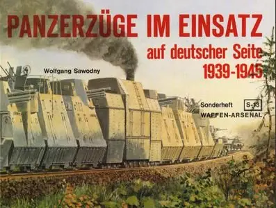 Panzerzüge im Einsatz auf deutscher Seite 1939-1945 (Waffen-Arsenal Sonderheft 13) (Repost)