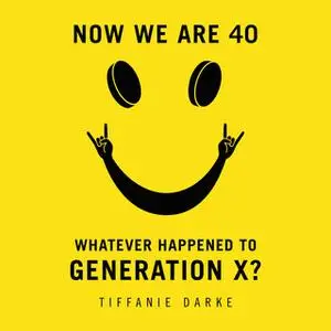 «Now We Are 40» by Tiffanie Darke