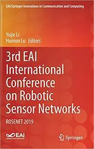 3rd EAI International Conference on Robotic Sensor Networks: ROSENET 2019