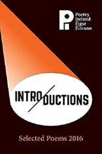 Poetry Ireland Introductions: Selected Poems 2016