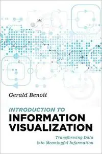 Introduction to Information Visualization: Transforming Data into Meaningful Information