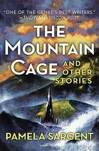 «The Mountain Cage» by Pamela Sargent