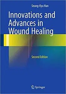 Innovations and Advances in Wound Healing Ed 2