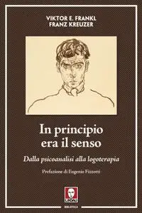 Viktor E. Frankl, Franz Kreuzer - In principio era il senso