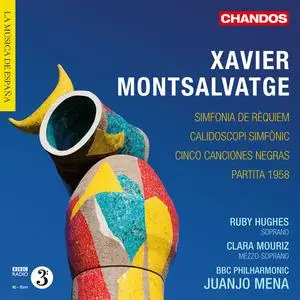 Ruby Hughes, Clara Mouriz, BBC Philharmonic Orchestra, Juanjo Mena - Montsalvatge (2012/2022) [Official Digital Download 24/96]