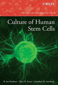 Culture of Human Stem Cells (Culture of Specialized Cells) by R. Ian Freshney (Repost)