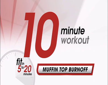 Fit in 5 to 20 Minutes - Muffin Top Burn Off