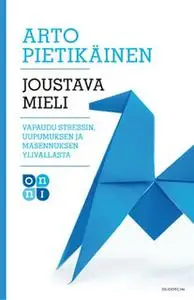 «Joustava mieli» by Arto Pietikäinen