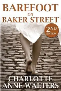 «Barefoot on Baker Street» by Charlotte Anne Walters