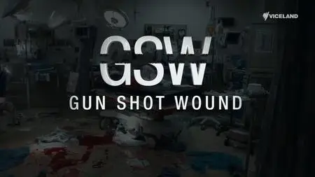 GSW Gun Shot Wound (2021)