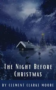 «The Night Before Christmas (Illustrated)» by Classics HQ, Clement C.Moore, Clement Clarke Moore