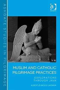 Muslim and Catholic Pilgrimage Practices: Explorations Through Java