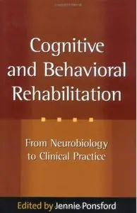 Cognitive and Behavioral Rehabilitation: From Neurobiology to Clinical Practice