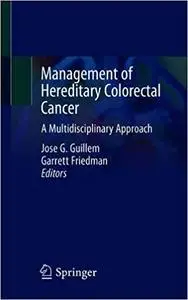 Management of Hereditary Colorectal Cancer: A Multidisciplinary Approach