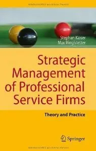 Strategic Management of Professional Service Firms: Theory and Practice (repost)