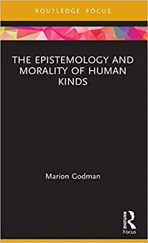 The Epistemology and Morality of Human Kinds
