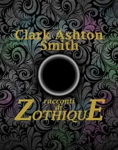 Clark Ashton Smith – Racconti di Zothique