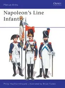 «Napoleon's Line Infantry» by Philip Haythornthwaite