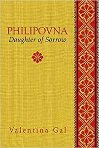 Philipovna: Daughter of Sorrow