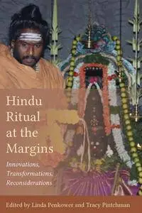 Hindu Ritual at the Margins: Innovations, Transformations, Reconsiderations (Studies in Comparative Religion)