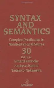 Complex Predicates in Nonderivational Syntax, Volume 30 (Syntax and Semantics)