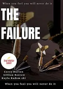 The Failure: When you feel you will never do it