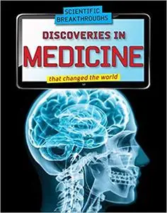 Discoveries in Medicine That Changed the World