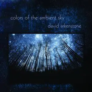 David Arkenstone - Colors of the Ambient Sky (2018) [Official Digital Download]