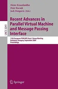 Recent Advances in Parallel Virtual Machine and Message Passing Interface: 11th European PVM/MPI Users’ Group Meeting Budapest,