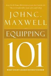 «Equipping 101» by John C. Maxwell