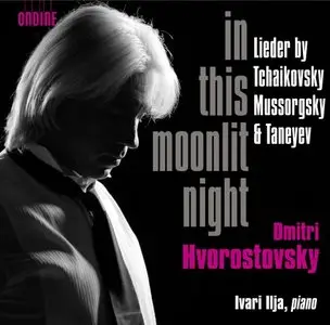 Hvorostovsky, Ilja - In This Moonlit Night - Tchaikovsky, Mussorgsky, Taneyev (2013)