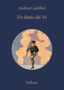 Andrea Camilleri - Un diario del ’43