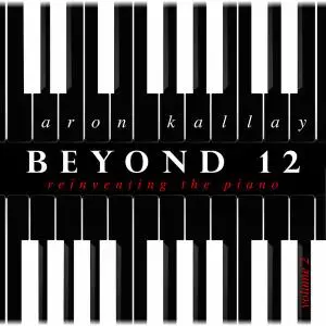 Aron Kallay - Beyond 12 - Reinventing the Piano, Vol. 2 (2021) [Official Digital Download 24/96]