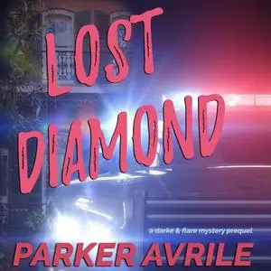 «Lost Diamond» by Parker Avrile