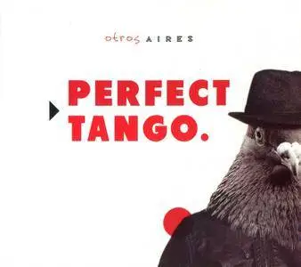Otros Aires - Perfect Tango (2016)