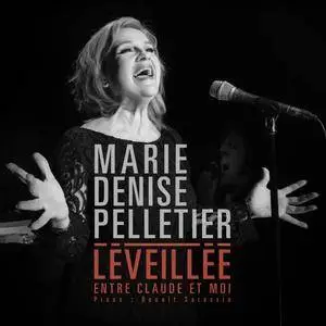 Marie Denise Pelletier - Léveillée, entre Claude et moi (2017) [Official Digital Download]