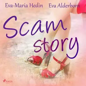 «Scam story» by Eva-Maria Hedin,Eva Alderborn