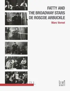 Marc Vernet, "Fatty and the broadway stars de Roscoe Arbuckle"